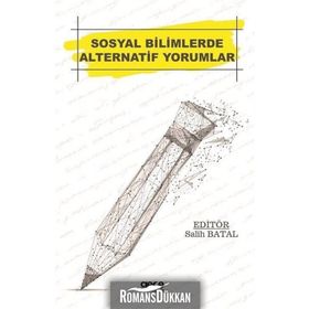 Sosyal Bilimlerde Alternatif Yorumlar - Kolektif