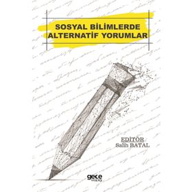 Sosyal Bilimlerde Alternatif Yorumlar - Kolektif