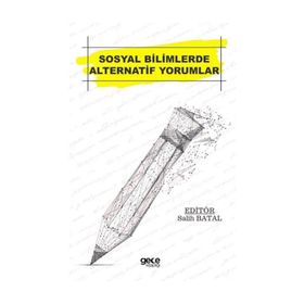 Sosyal Bilimlerde Alternatif Yorumlar - Kolektif