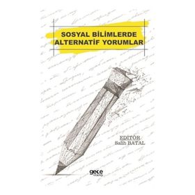 Sosyal Bilimlerde Alternatif Yorumlar - Kolektif