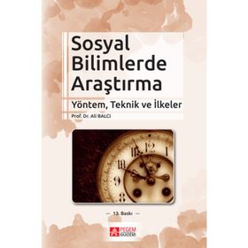 SOSYAL BILIMLERDE ARAŞTIRMA - YÖNTEM, TEKNIK VE İLKELER YÖNTEM, TEKNIK VE İLKELER - ALI BALCI