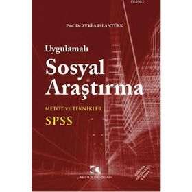 SOSYAL BILIMLERDE ARAŞTIRMA YÖNTEMLERİ SPSS UYGULAMALARI - KOLEKTIF