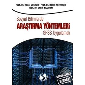 Sosyal Bilimlerde Araştırma Yöntemleri - Spss Uygulamalı Recai Coşkun Remzi Altunışık