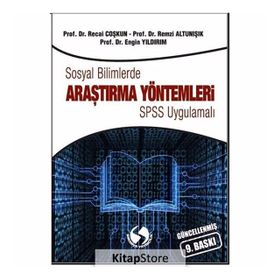 Sosyal Bilimlerde Araştırma Yöntemleri - Spss Uygulamalı Recai Coşkun Remzi Altunışık