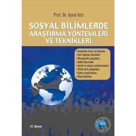 SOSYAL BILIMLERDE ARAŞTIRMA YÖNTEMLERİ VE TEKNIKLERI - AYSEL AZIZ (ISBN:9786053951124)