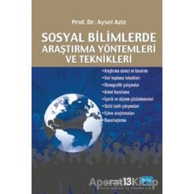 SOSYAL BILIMLERDE ARAŞTIRMA YÖNTEMLERİ VE TEKNIKLERI - AYSEL AZIZ (ISBN:9786053951124)