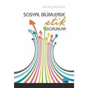 Sosyal Bilimlerde Etik Sorunlar - Kolektif