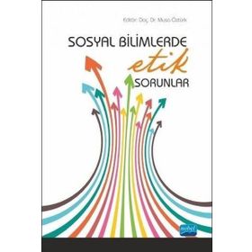 Sosyal Bilimlerde Etik Sorunlar - Kolektif