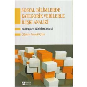 SOSYAL BILIMLERDE KATEGORIK VERILERLE İLİŞKİ ANALIZI KONTENJANS TABLOLARI ANALIZI - ÇİĞDEM ARICIGİL ÇİLAN