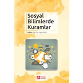 Sosyal Bilimlerde Kuramlar - Pegem Akademi Yayıncılık