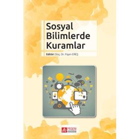 Sosyal Bilimlerde Kuramlar - Pegem Akademi Yayıncılık