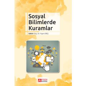 Sosyal Bilimlerde Kuramlar - Pegem Akademi Yayıncılık
