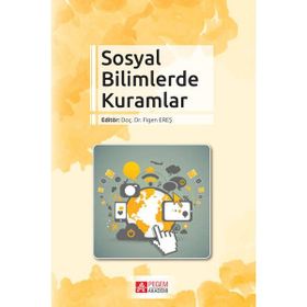 Sosyal Bilimlerde Kuramlar - Pegem Akademi Yayıncılık
