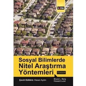 Sosyal Bilimlerde Nitel Araştırma Yöntemleri - Bruce L. Berg Howard Lune