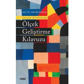 Sosyal Bilimlerde Ölçek Geliştirme Kılavuzu - Jaklin Çarkçı