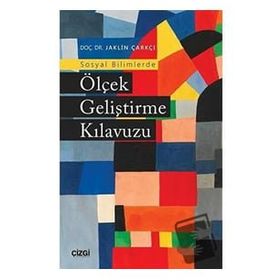 Sosyal Bilimlerde Ölçek Geliştirme Kılavuzu - Jaklin Çarkçı