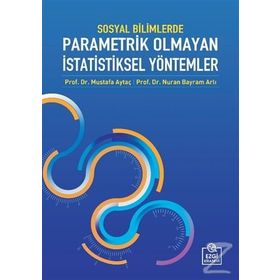 Sosyal Bilimlerde Parametrik Olmayan İstatistiksel Yöntemler - Mustafa Aytaç