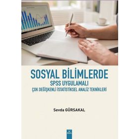 Sosyal Bilimlerde SPSS Uygulamalı Çok Değişkenli İstatiksel Analiz Teknikleri - Sevda Gürsakal
