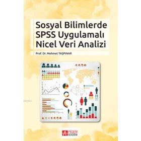 Sosyal Bilimlerde SPSS Uygulamalı Nicel Veri Analizi - Pegem Akademi Yayıncılık