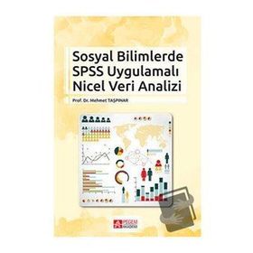 Sosyal Bilimlerde SPSS Uygulamalı Nicel Veri Analizi - Pegem Akademi Yayıncılık