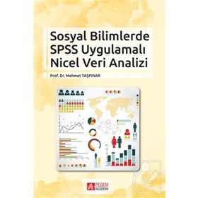 Sosyal Bilimlerde SPSS Uygulamalı Nicel Veri Analizi - Pegem Akademi Yayıncılık