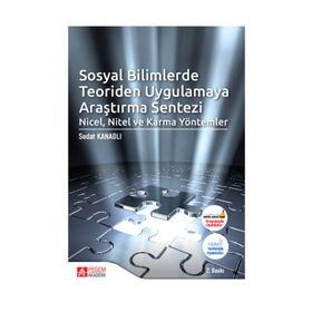 Sosyal Bilimlerde Teoriden Uygulamaya Araştırma Sentezi - Sedat Kanadlı
