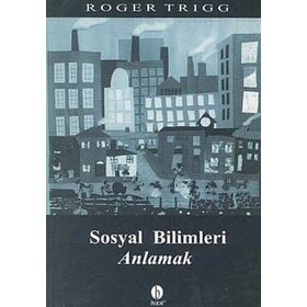 SOSYAL BILIMLERI ANLAMAK - ROGER TRIGG