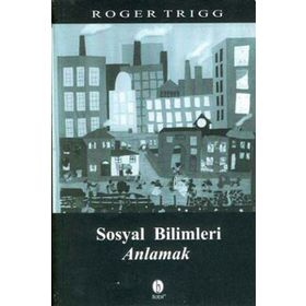 SOSYAL BILIMLERI ANLAMAK - ROGER TRIGG