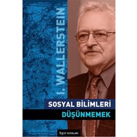 SOSYAL BILIMLERI DÜŞÜNMEMEK - IMMANUEL WALLERSTEIN