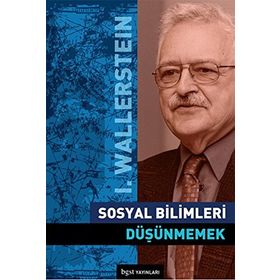 SOSYAL BILIMLERI DÜŞÜNMEMEK - IMMANUEL WALLERSTEIN