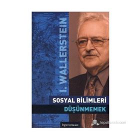SOSYAL BILIMLERI DÜŞÜNMEMEK - IMMANUEL WALLERSTEIN