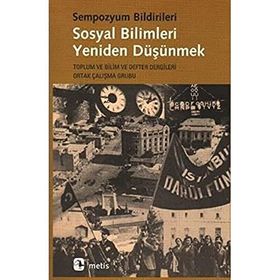 SOSYAL BILIMLERI YENIDEN DÜŞÜNMEK YENI BIR KAVRAYIŞA DOĞRU - KOLEKTIF