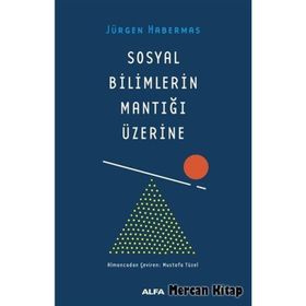 Sosyal Bilimlerin Mantığı Üzerine - Jürgen Habermas