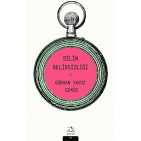 SOSYAL BIR FENOMEN OLARAK DILIN BELİRSİZLİĞİ - GÖKHAN YAVUZ DEMIR