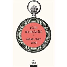 SOSYAL BIR FENOMEN OLARAK DILIN BELİRSİZLİĞİ - GÖKHAN YAVUZ DEMIR