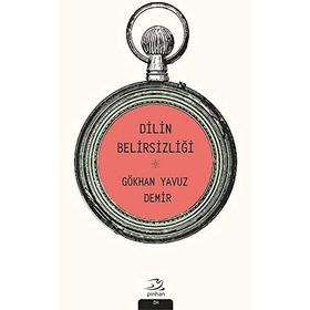SOSYAL BIR FENOMEN OLARAK DILIN BELİRSİZLİĞİ - GÖKHAN YAVUZ DEMIR