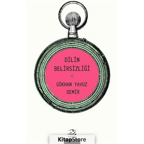 SOSYAL BIR FENOMEN OLARAK DILIN BELİRSİZLİĞİ - GÖKHAN YAVUZ DEMIR