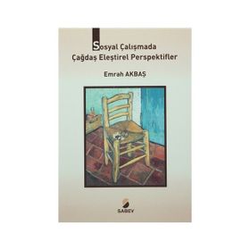 Sosyal Çalışmada Çağdaş Eleştirel Perspektifler - Emrah Akbaş