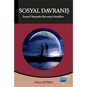 SOSYAL DAVRANIŞ SOSYAL YAŞAMDA DAVRANIŞ KURALLARI - NIHAT AYTÜRK