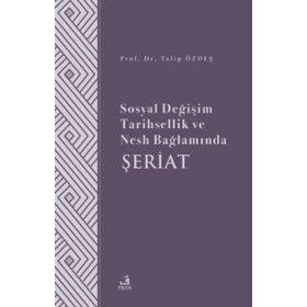 Sosyal Değişim Tarihsellik ve Nesh Bağlamında Şeriat - Fecr Yayınları
