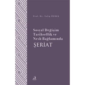 Sosyal Değişim Tarihsellik ve Nesh Bağlamında Şeriat - Fecr Yayınları