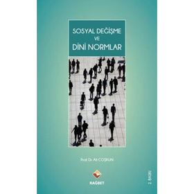 SOSYAL DEĞİŞME VE DINI NORMLAR - ALI COŞKUN