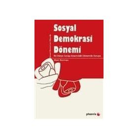 SOSYAL DEMOKRASI DÖNEMİ İKİ DÜNYA SAVAŞI ARASINDAKİ DÖNEMDE AVRUPA - SHERI BERMAN