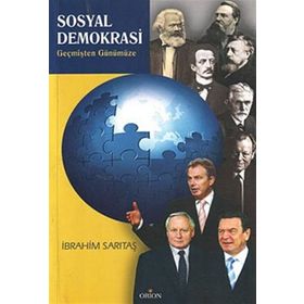 SOSYAL DEMOKRASI GEÇMİŞTEN GÜNÜMÜZE - İBRAHİM SARITAŞ