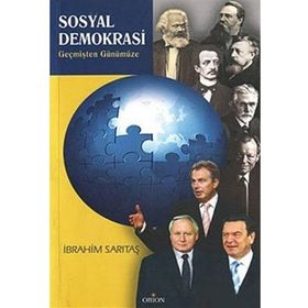 SOSYAL DEMOKRASI GEÇMİŞTEN GÜNÜMÜZE - İBRAHİM SARITAŞ