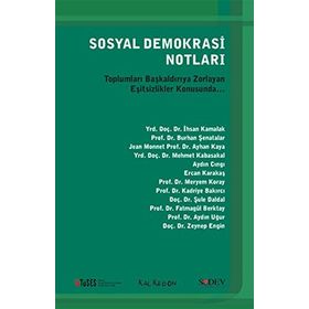 SOSYAL DEMOKRASI NOTLARI TOPLUMLARI BAŞKALDIRIYA ZORLAYAN EŞITSIZLIKLER KONUSUNDA... - KOLEKTIF