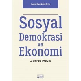 Sosyal Demokrasi ve Ekonomi - Alpay Filiztekin