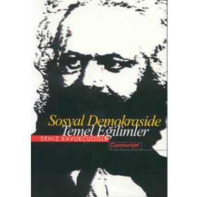 SOSYAL DEMOKRASIDE TEMEL EĞİLİMLER - DENIZ KAVUKÇUOĞLU