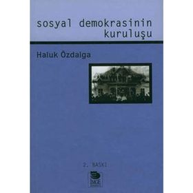 SOSYAL DEMOKRASININ KURULUŞU - HALUK ÖZDALGA