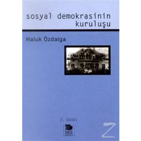SOSYAL DEMOKRASININ KURULUŞU - HALUK ÖZDALGA